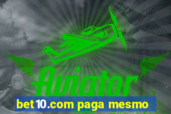 bet10.com paga mesmo